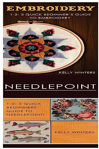 9781542801249: Embroidery & Needlepoint: 1-2-3 Quick Beginner’s Guide to Embroidery! & 1-2-3 Quick Beginners Guide to Needlepoint