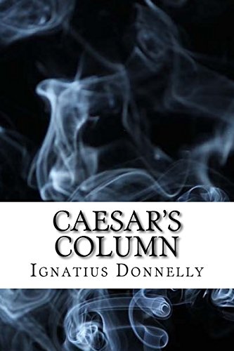 Beispielbild fr Caesar's Column: A Story of the Twentieth Century (Dystopian Classics) zum Verkauf von ThriftBooks-Atlanta