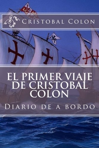 9781542803724: El primer viaje de Cristobal Colon: Diario de a bordo