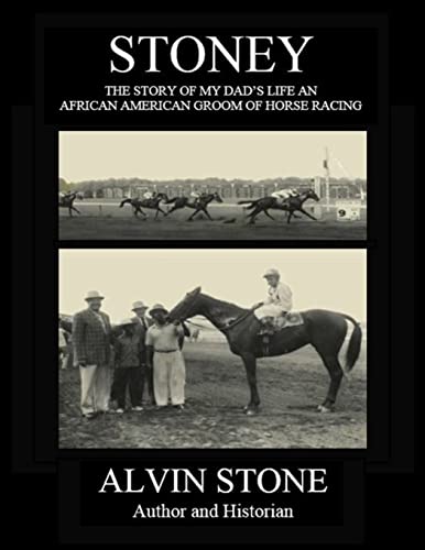 Stock image for Stoney: The Story of my Dad's Life, an African American Groom of Horse Racing for sale by Save With Sam