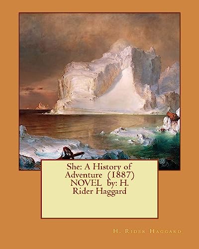 Stock image for She: A History of Adventure (1887) Novel By: H. Rider Haggard for sale by THE SAINT BOOKSTORE