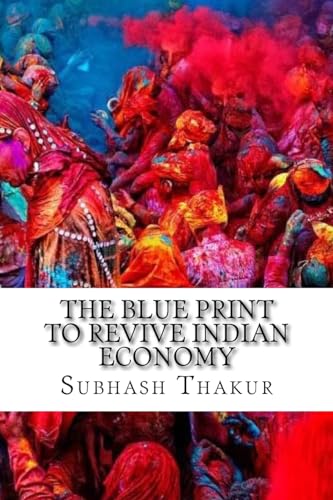 Stock image for The Blue Print to Revive Indian Economy for sale by Lucky's Textbooks