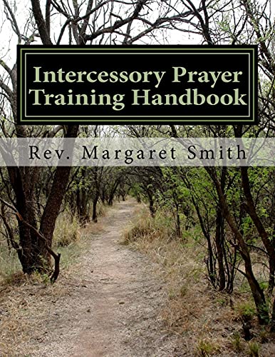 Stock image for Intercessory Prayer Training Handbook: Introductory Training For Intercessors (Prayer Manual) for sale by Save With Sam