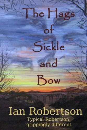 Imagen de archivo de The Hags of Sickle and Bow: Typical Robertson, Grippingly Different a la venta por WorldofBooks