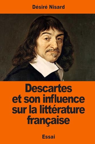 Stock image for Descartes Et Son Influence Sur La Litterature Francaise for sale by THE SAINT BOOKSTORE