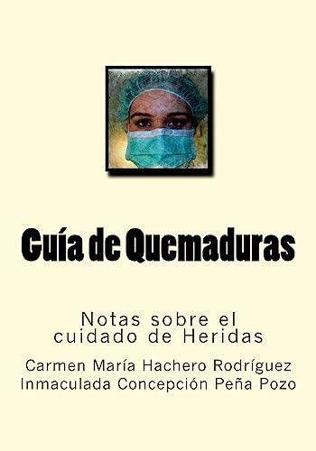 Imagen de archivo de Guia de Quemaduras: Notas sobre el cuidado de Heridas (Spanish Edition) a la venta por Lucky's Textbooks