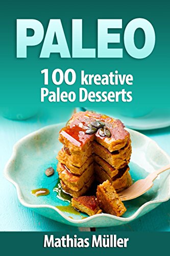 Imagen de archivo de Paleo: 100 kreative Paleo Desserts a la venta por ThriftBooks-Atlanta