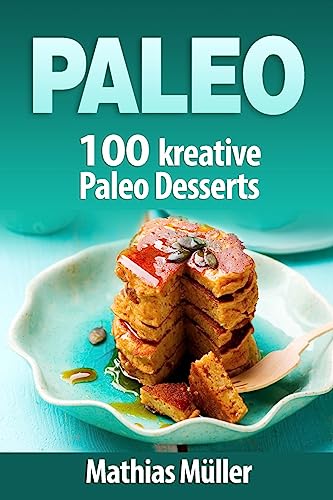 Stock image for Paleo: 100 kreative Paleo Desserts for sale by ThriftBooks-Atlanta