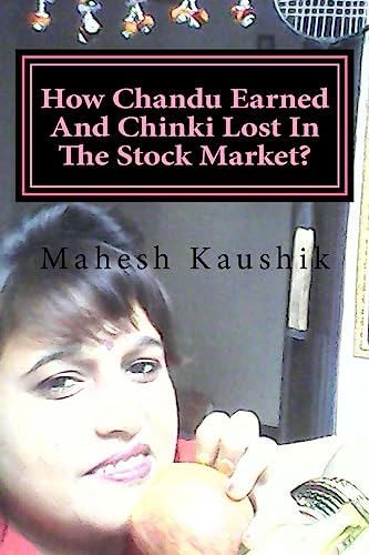 9781542830508: How Chandu Earned And Chinki Lost In The Stock Market?