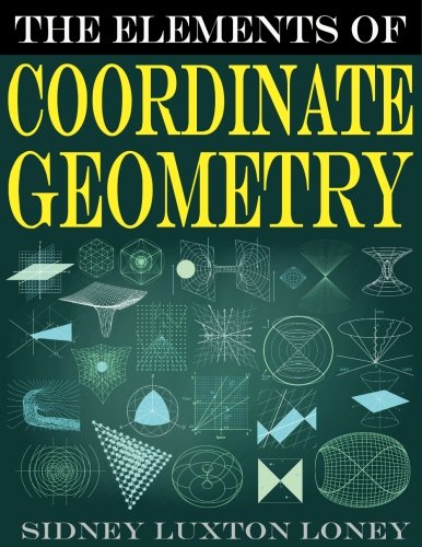 9781542836227: The Elements of Coordinate Geometry. SL Loney's Original Classic