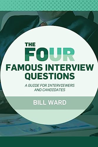 Stock image for The Four Famous Interview Questions : A Guide for Interviewers and Candidates for sale by Better World Books