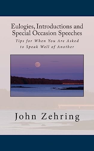 Stock image for Eulogies, Introductions and Special Occasion Speeches: Tips for When You Are Asked to Speak Well of Another (Public Speaking) for sale by Lucky's Textbooks