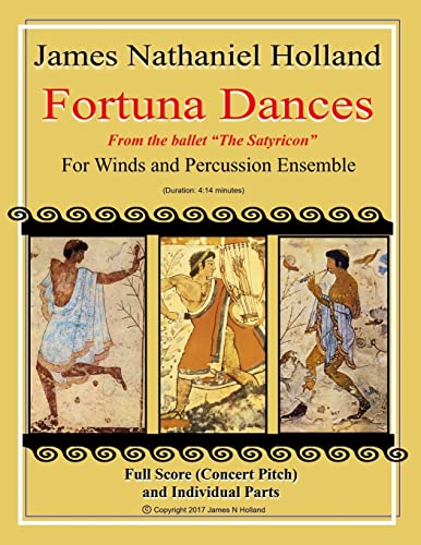 9781542852593: Fortuna Dances: from the ballet "The Satyricon" for Winds and Percussion Ensemble