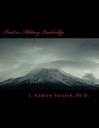 Stock image for Trust in Military Leadership: How Trust in Army Leadership impacts mid career officers intent to leave the military service or to remain. for sale by ALLBOOKS1