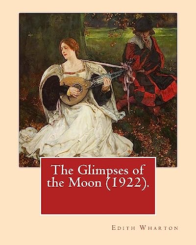 9781542855778: The Glimpses of the Moon (1922). By: Edith Wharton: Novel (World's classic's)