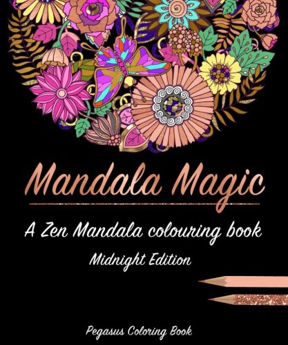 Stock image for Adult colouring books: Mandala Magic a zen mandala colouring book (midnight edition, best colouring books for adults, mandala colouring book, stress less book, stress colouring book) for sale by WorldofBooks