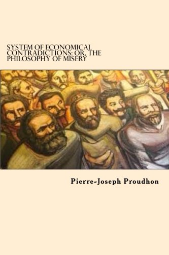 9781542868839: System of Economical Contradictions: or, the Philosophy of Misery