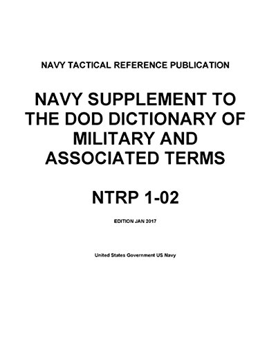 Beispielbild fr Navy Tactical Reference Publication Ntrp 1-02: Navy Supplement to the Dod Dictionary of Military and Associated Terms Jan 2017 zum Verkauf von Revaluation Books