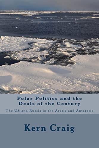Beispielbild fr Polar Politics and the Deals of the Century: The US and Russia in the Arctic and Antarctic zum Verkauf von BooksRun