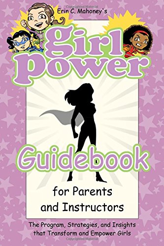 Stock image for Girl Power Guidebook: The Program, Strategies, and Insights that Transform and Empower Girls for sale by SecondSale