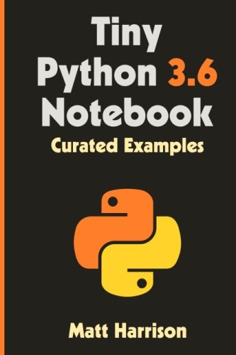 9781542883252: Tiny Python 3.6 Notebook: Curated Examples