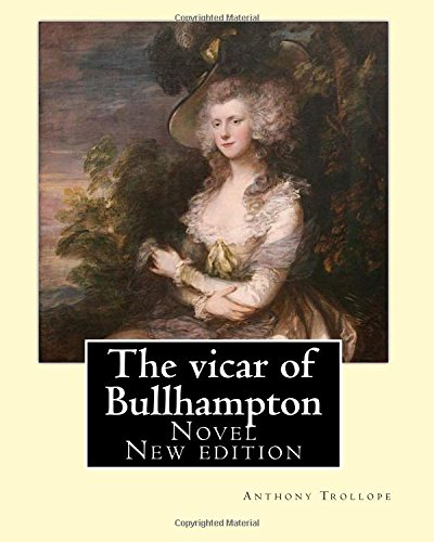 9781542887342: The vicar of Bullhampton. By: Anthony Trollope (New edition): Novel