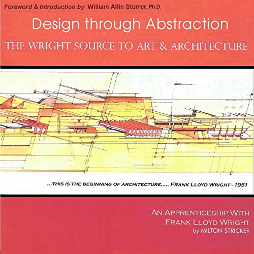 Stock image for Design Through Abstraction: The Wright Source to Art & Architecture for sale by ThriftBooks-Dallas