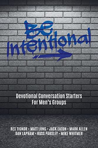 Beispielbild fr Be Intentional: Devotional Conversation Starters For Men's Groups zum Verkauf von SecondSale