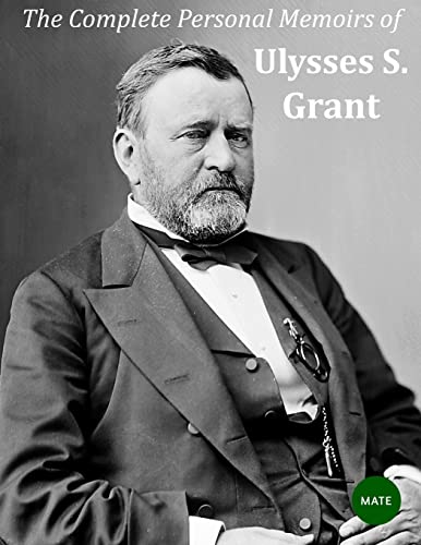 9781542901383: The Complete Personal Memoirs of Ulysses S Grant