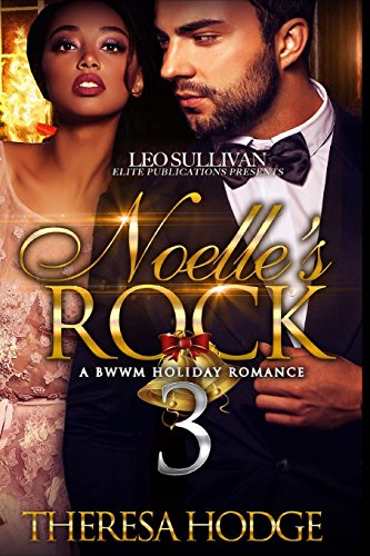 Beispielbild fr Noelle's Rock 3 : A BWWM Holiday Romance zum Verkauf von Better World Books