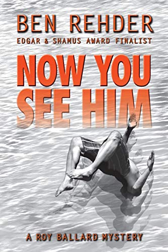 Now You See Him: Volume 4 (Roy Ballard Mysteries) - Rehder, Ben