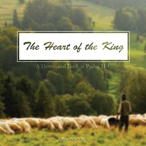 Beispielbild fr The Heart of the King: A Devotional Look at Psalm 119 zum Verkauf von ThriftBooks-Atlanta