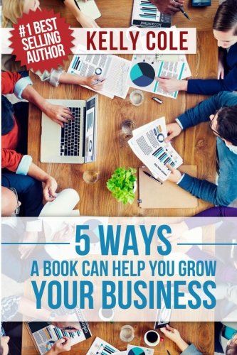Imagen de archivo de 5 Ways A Book Can Help You Grow Your Business a la venta por Lucky's Textbooks