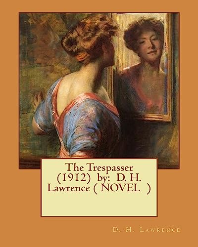 Stock image for The Trespasser (1912) by: D. H. Lawrence ( NOVEL ) for sale by ThriftBooks-Atlanta