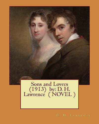 9781542926201: Sons and Lovers (1913) by: D. H. Lawrence ( NOVEL )
