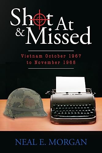 Beispielbild fr Shot At & Missed: Vietnam October 1967 to November 1968 zum Verkauf von SecondSale