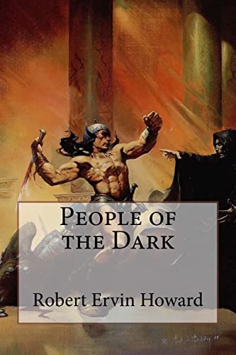 Beispielbild fr People of the Dark Robert Ervin Howard zum Verkauf von THE SAINT BOOKSTORE