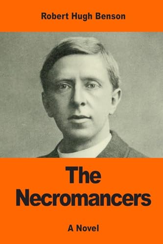 The Necromancers (Paperback) - Msgr Robert Hugh Benson