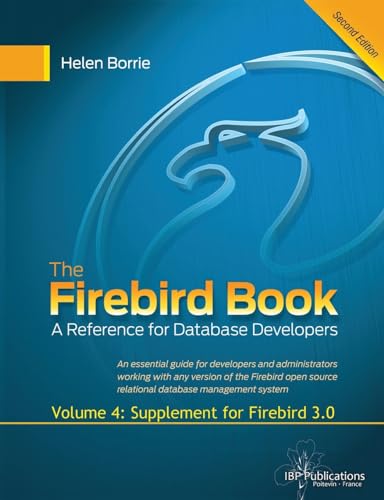 Beispielbild fr The Firebird Book Second Edition: Volume 4: Supplement for Firebird 3.0 zum Verkauf von THE SAINT BOOKSTORE