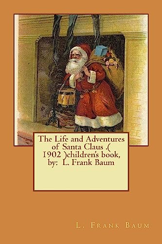 9781542938600: The Life and Adventures of Santa Claus .( 1902 )children's book, by: L. Frank Baum