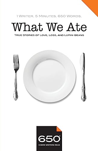 9781542940146: 650 | What We Ate: True Stories of Love, Loss, and Lupini Beans