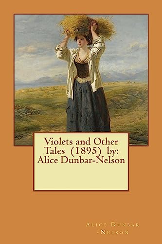 Beispielbild fr Violets and Other Tales (1895) by: Alice Dunbar-Nelson zum Verkauf von HPB-Diamond