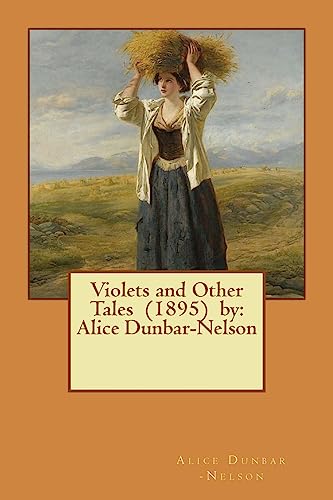 Stock image for Violets and Other Tales (1895) by: Alice Dunbar-Nelson for sale by HPB-Diamond
