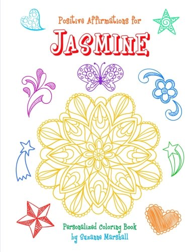 Beispielbild fr Positive Affirmations for Jasmine: Personalized Book & Bedtime Story with Positive Affirmations for Kids (Affirmations for Kids, Coloring Books for Kids, Personalized Books, Personalized Kids Books) zum Verkauf von Buchpark