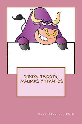 Imagen de archivo de Toros, Tarros, Traumas y Tiranos a la venta por THE SAINT BOOKSTORE