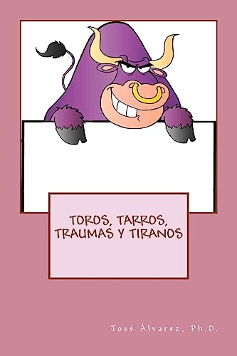 Stock image for Toros, Tarros, Traumas y Tiranos for sale by THE SAINT BOOKSTORE