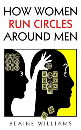 Stock image for How Women Run Circles Around Men for sale by PBShop.store US