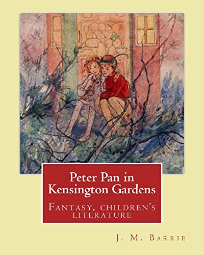 Imagen de archivo de Peter Pan in Kensington Gardens. By: J. M. Barrie, illustrated By: Arthur Rackham (19 September 1867 6 September 1939) was an English book illustrator.: Fantasy, children's literature [Soft Cover ] a la venta por booksXpress