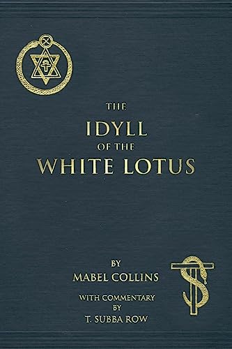 Stock image for The Idyll of the White Lotus: With Commentary by T. Subba Row for sale by SecondSale