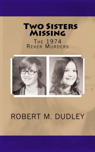 Beispielbild fr Two Sisters Missing: The 1974 Reker Murders zum Verkauf von Goodwill